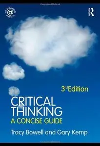 Critical Thinking: A Concise Guide, 3rd edition (Repost)