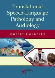 Translational Speech-language Pathology and Audiology: Essays in Honor of Dr. Sadanand Singh(Repost)