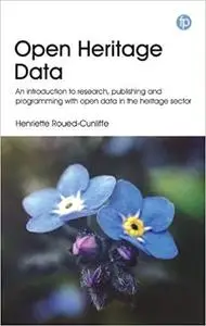 Open Heritage Data: Publishing and Using Open Data for Visualization