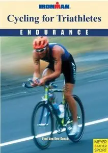 Cycling for Triathletes: Endurance (Ironman Edition)
