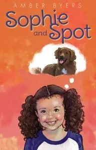 «Sophie and Spot» by Amber Byers