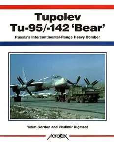 Tupolev Tu-95/-142 'Bear': Russia's Intercontinental-Range Heavy (Aerofax)