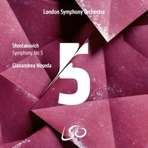 London Symphony Orchestra - Shostakovich Symphony No. 5 - Gianandrea Noseda (2018) {B&W Society of Sound LSO99 16-44.1}