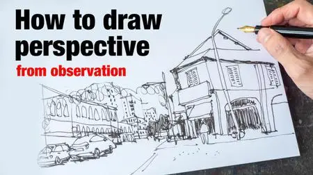 How to Draw Perspective from Observation: Quick Urban Sketcher Guide