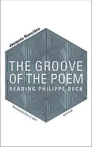 The Groove of the Poem: Reading Philippe Beck