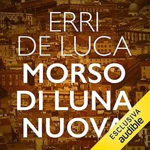 «Morso di luna nuova» by Erri De Luca