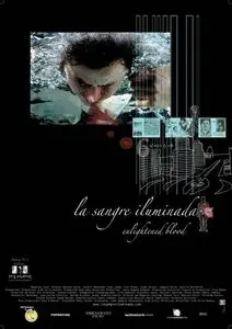 La sangre iluminada / Enlightened blood (2007)