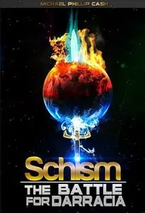 Schism: The Battle for Darracia (Book 1) by Michael Phillip Cash