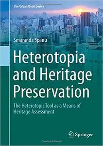 Heterotopia and Heritage Preservation: The Heterotopic Tool as a Means of Heritage Assessment