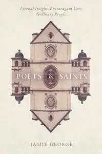 «Poets and Saints» by Jamie George