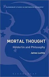 Mortal Thought: Hölderlin and Philosophy