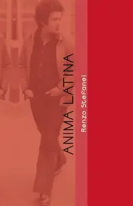 Renzo Stefanel - Anima Latina: Storia e cronistoria