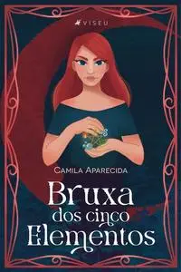 «Bruxa dos cinco elementos» by Camila Aparecida