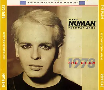 Gary Numan + Tubeway Army - Replicas / The Plan: Selections from the Albums (1987)