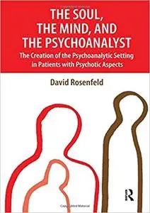 The Soul, the Mind, and the Psychoanalyst