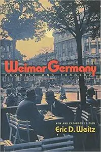 Weimar Germany: Promise and Tragedy - New and Expanded Edition