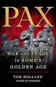 Pax: War and Peace in Rome’s Golden Age