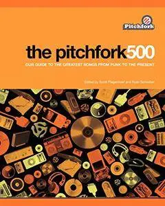 The Pitchfork 500: Our Guide to the Greatest Songs from Punk to the Present(Repost)