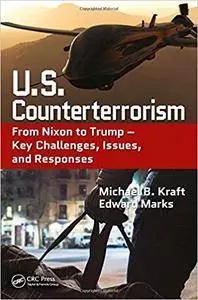 U.S. Counterterrorism: From Nixon to Trump – Key Challenges, Issues, and Responses