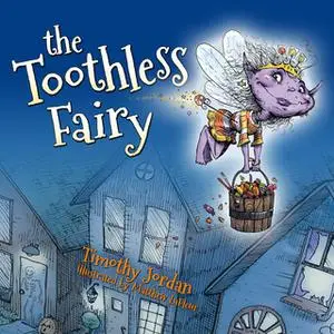 «The Toothless Fairy» by Timothy Jordan