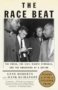 The Race Beat: The Press, the Civil Rights Struggle, and the Awakening of a Nation (repost)