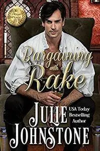 Bargaining with a Rake: Volume 1 (A Whisper of Scandal Novel)