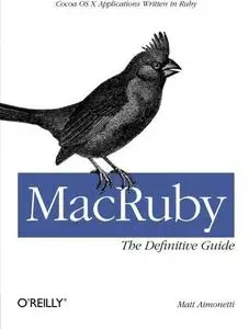 MacRuby: The Definitive Guide: Ruby and Cocoa on OS X (Repost)