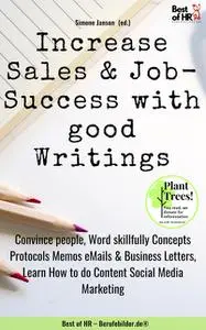 «Increase Sales & Job-Success with good Writings» by Simone Janson