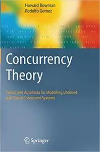 Concurrency Theory: Calculi an Automata for Modelling Untimed and Timed Concurrent Systems (Repost)