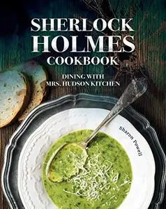 Sherlock Holmes Cookbook: Dining with Mrs. Hudson Kitchen