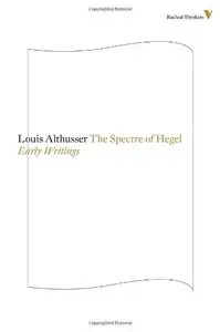 The Spectre Of Hegel: Early Writings (repost)
