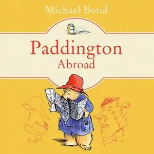 «Paddington Abroad» by Michael Bond