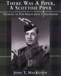 «There Was A Piper, A Scottish Piper» by John T.MacKenzie