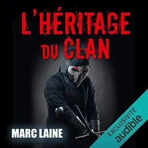 Marc Laine, "L'héritage du clan"