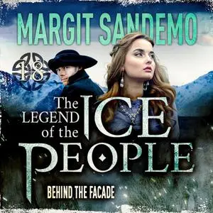 «The Ice People 18 - Behind the Facade» by Margit Sandemo