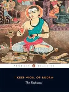 I Keep Vigil of Rudra: The Vachanas