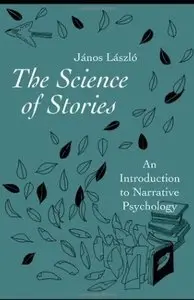 The Science of Stories: An Introduction to Narrative Psychology [Repost]