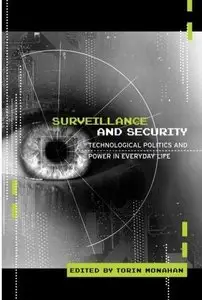 Surveillance and Security: Technological Politics and Power in Everyday Life [Repost]