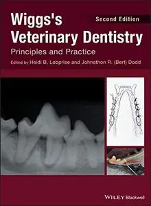 Wiggs's Veterinary Dentistry: Principles and Practice, 2nd edition