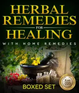 «Herbal Remedies For Healing With Home Remedies» by Speedy Publishing