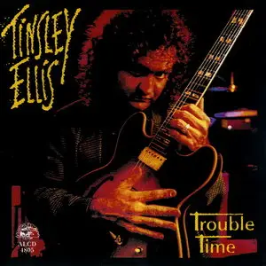 Tinsley Ellis - Trouble Time (1992)