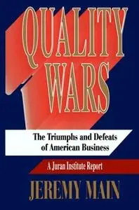 «Quality Wars: The Triumphs and Defeats of American Business» by Jeremy Main