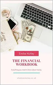 The Financial Workbook: Everything you need to know about money.