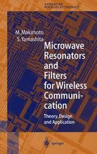 Microwave Resonators and Filters for Wireless Communication: Theory, Design and Application (Repost)