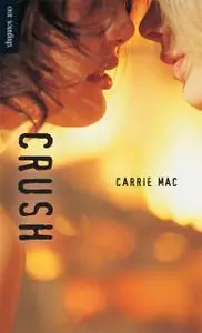 «Crush» by Carrie Mac