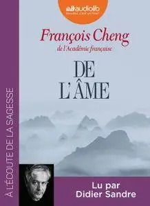 François Cheng, "De l'âme : Sept lettres à une amie"