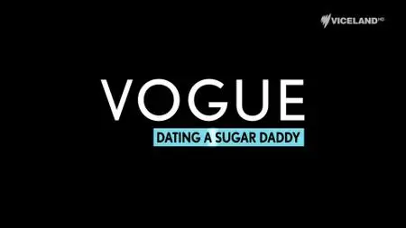 Vogue: Dating a Sugar Daddy (2017)