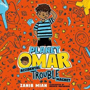 Planet Omar: Accidental Trouble Magnet Planet Omar, Book 1 [Audiobook]