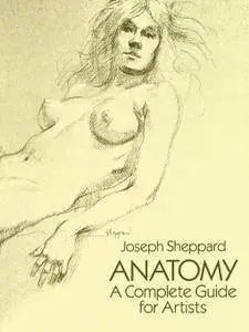 Anatomy: A Complete Guide for Artists