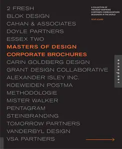 Masters of Design: Corporate Brochures: A Collection of the Most Inspiring Corporate Communications Designers in the World